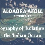 Aldabra Atoll Geography: Structure and Isolation
