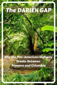 The end of Pan-American Highway at the Darién Gap. Explore the roads, rivers, border routes and transport options between Panama and Colombia.